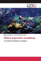 Gutiérrez, Gutiérrez, Osvaldo Gutiérrez, Migue Rubio, Miguel Rubio - Sobre especies acuáticas