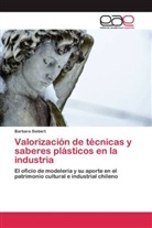 Barbara Siebert - Valorización de técnicas y saberes plásticos en la industria