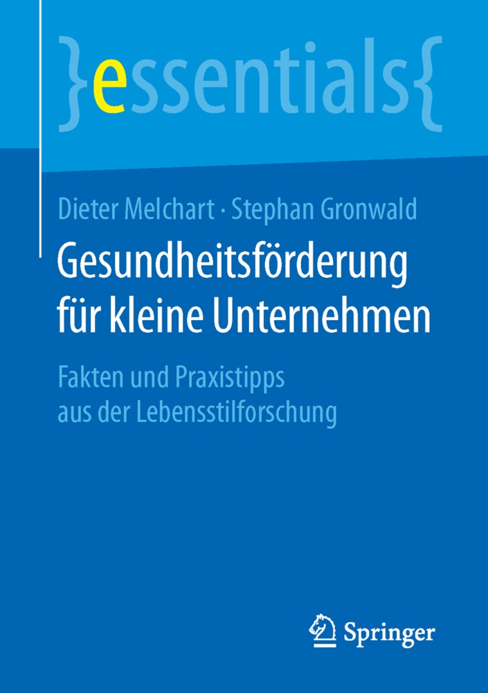 Stephan Gronwald, Diete Melchart, Dieter Melchart - Gesundheitsförderung für kleine Unternehmen Fakten und Praxistipps aus der Lebensstilforschung