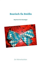 Wolfgang M Lehmer, Wolfgang M. Lehmer - Boarisch fia Breißn