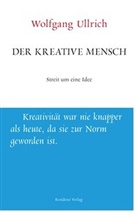 Wolfgang Ullrich, Wolfgang Ulrich - Der kreative Mensch