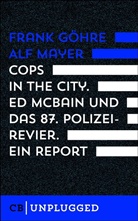 Fran Göhre, Frank Göhre, Alf Mayer - Cops in the City. Ed McBain und das 87. Polizeirevier. Ein Report