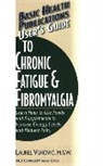 Laurel Vukovic - User's Guide to Chronic Fatigue & Fibromyalgia