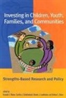 Bonnie J. Leadbeater, Bonnie J. Leadbetter, Kenneth I. Maton, Cynthia Schellenbach, Cynthia J. Schellenbach, Andrea L. Solarz - Investing in Children, Youth, Families, and Communities: Strengths-Based Research and Policy