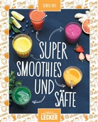 Tiphaine Birotheau, Sidoni Pain, Sidonie Pain - Einfach lecker: Super Smoothies und Säfte