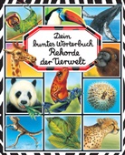 Émilie Beaumont - Dein buntes Wörterbuch: Rekorde der Tierwelt