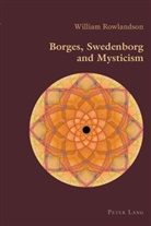 William Rowlandson - Borges, Swedenborg and Mysticism