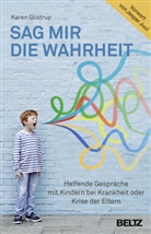 Karen Glistrup, Jesper Juul, Ulrike Brauns, Nora Pröfrock - Sag mir die Wahrheit