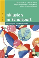 Claus G. Buhren, Daniel Klein, Helg Leineweber, Helga Leineweber, Helga Leineweber u a, Stefa Meier... - Inklusion im Schulsport
