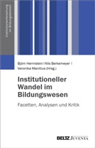 Nil Berkemeyer, Nils Berkemeyer, Björ Hermstein, Björn Hermstein, Ve Manitius, Veroni Manitius... - Institutioneller Wandel im Bildungswesen