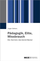 Jürgen Oelkers - Pädagogik, Elite, Missbrauch