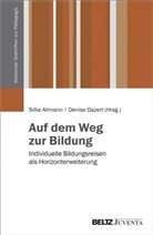Silke Allmann, Denis Dazert, Denise Dazert, Nicole Hoffmann u a - Auf dem Weg zur Bildung