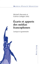 Michael Abecassis, Michaël Abecassis, Gudrun Ledegen - Écarts et apports des médias francophones
