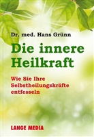 Hans Dr. med. Grünn, Hans Grünn - Die innere Heilkraft