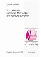 Aurélie Le Née, Aurélie LeNée - La poésie de Friederike Mayröcker - une " oeuvre ouverte "