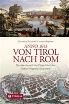 Irmeli Wopfner, Christin Zucchelli, Christine Zucchelli - Anno 1613 von Tirol nach Rom