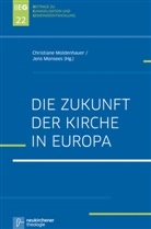 Christiane Herausgegeben von Moldenhauer, Michael Herbst, Michael Herbst u a, Jen Martin Monsees, Jens Martin Monsees, Christian Moldenhauer... - Die Zukunft der Kirche in Europa