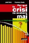 Francesc Sardà Amills, Jordi Solé Ollé - Per què la crisi no acabarà mai