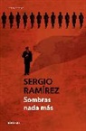 Sergio Ramairez, Sergio Ramirez, Sergio Ramírez - Sombras nada mas / The Shadow Behind Somoza