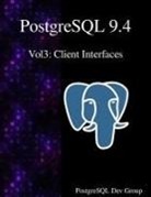 Postgresql Development Group - PostgreSQL 9.4 Vol3: Client Interfaces