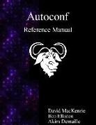 Akim Demaille, Ben Elliston, David Mackenzie - Autoconf Reference Manual: Creating Automatic Configuration Scripts