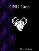 Alain Magloire - Gnu Grep: Print Lines Matching a Pattern