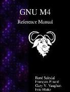 Eric Blake, Francois Pinard, Rene Seindal, Gary V. Vaughan - Gnu M4 Reference Manual