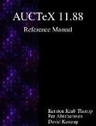 Per Abrahamsen, Favid Kastrup, Kersten Krab Thorup - Auctex 11.88 Reference Manual: A Sophisticated Tex Environment for Emacs