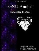 Wojciech Polak, Sergey Poznyakoff - Gnu Anubis Reference Manual