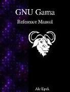 Ale Epek - Gnu Gama Reference Manual: Adjustment of Geodetic Networks