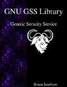 Simon Josefsson - Gnu Gss Library: Generic Security Service