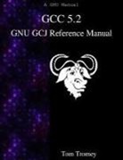 Tom Tromey - Gcc 5.2 Gnu Gcj Reference Manual
