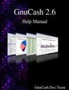 Gnucash Documentation Team - Gnucash 2.6 Help Manual