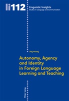 Jing Huang - Autonomy, Agency and Identity in Foreign Language Learning and Teaching