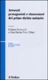 S. Borsacchi, G. S. Pene Vidari - Avvocati protagonisti e rinnovatori del primo diritto unitario