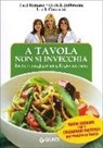 Lorella Cuccarini, Gabriella Fabbrocini, Pucci Romano - A tavola non si invecchia. Ricette e consigli per una pelle giovane e sana