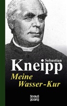 Sebastian Kneipp - Meine Wasser-Kur