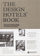 ANTONIOU ANTONIS, Design Hotels, Design Hotels, Desig Hotels - THE DESIGN HOTELS BOOK 2016 /ANGLAIS
