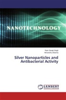 Himanshu Sharma, Ram Seva Singh, Ram Sevak Singh - Silver Nanoparticles and Antibacterial Activity