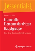Hermann Sicius - Erdmetalle: Elemente der dritten Hauptgruppe