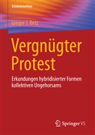 Gregor J Betz, Gregor J. Betz - Vergnügter Protest