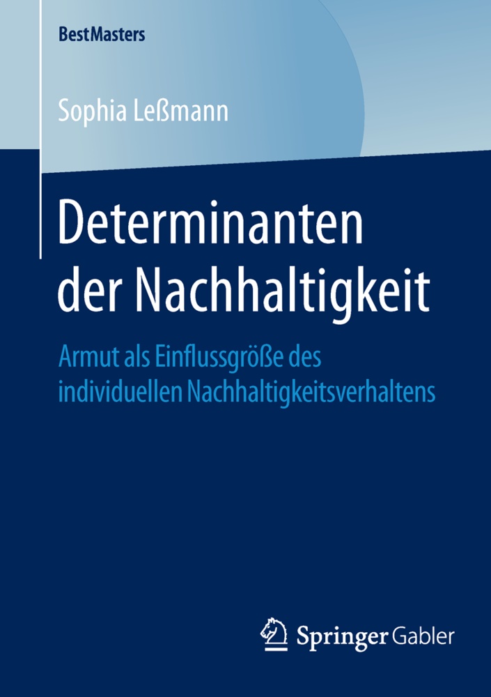Sophia Leßmann - Determinanten der Nachhaltigkeit - Armut als Einflussgröße des individuellen Nachhaltigkeitsverhaltens