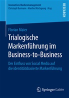 Florain Maier, Florian Maier - Trialogische Markenführung im Business-to-Business