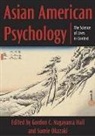 Gordon C. Nagayama Hall, Sumie Okazaki, Gordon C. Nagayama Hall, Gordon C.Nagayama Hall, Sumie Okazaki - Asian American Psychology: The Science of Lives in Context