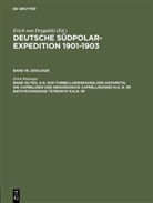Erich Reisinger, Erich von Drygalski - Deutsche Südpolar-Expedition 1901-1903. Zoologie - Band 18. Band 10/Teil 4-6: Zur Turbellarienfauna der Antarktis. Die Capreliden und Neoxenodice Caprellinoides N.G. N. SP. Bathyechinisans tetronyx N.G.N. SP