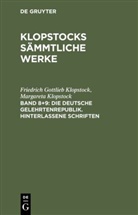 Friedrich Gottlieb Klopstock, Margareta Klopstock - Friedrich Gottlieb Klopstock: Klopstocks sämmtliche Werke - Band 8+9: Die deutsche Gelehrtenrepublik. Hinterlassene Schriften, 2 Teile