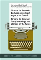 María Isabel Corbí Sáez, María Ángeles Llorca Tonda - Simone de Beauvoir. Lectures actuelles et regards sur l'avenir / Simone de Beauvoir. Today's readings and glances on the future
