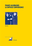 Hau, Hau, Michel Hau - France-Allemagne : la difficile convergence