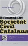 Jordi Borràs Abelló - Desmuntant Societat Civil Catalana