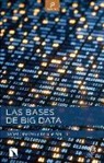Rafael Caballero Roldán, Enrique Martín Martín - Las bases de Big Data